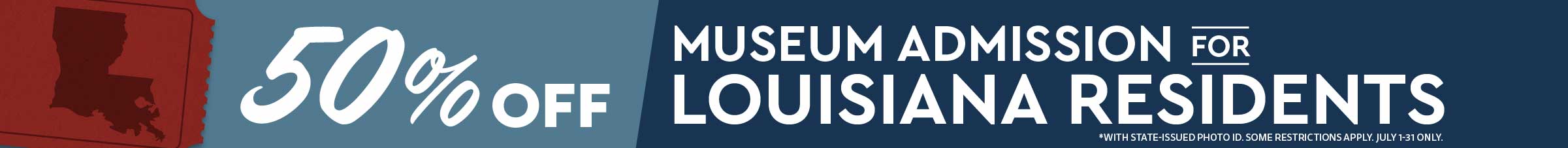 50% off museum admission during the month of July for Louisiana residents