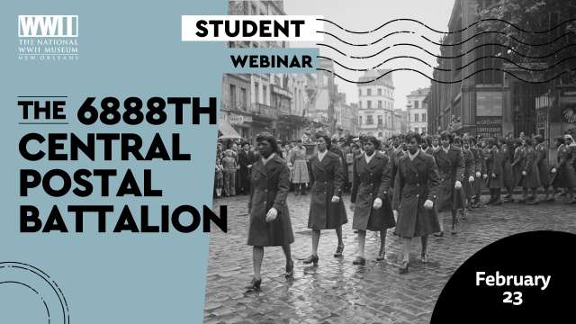 The 6888th Central postal Battalion Webinar from 2/23