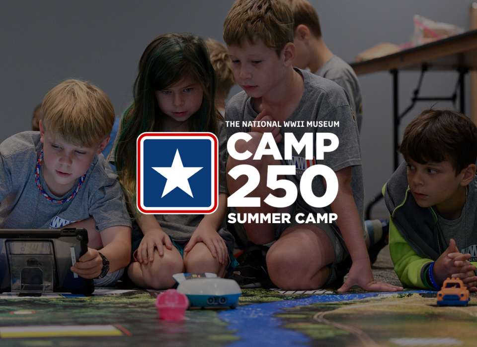 Summer Camp 250 | National WWII Museum