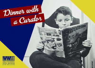 Dinner with a Curator: “Comics in World War II: Propaganda, Patriotism, and Pop Culture”